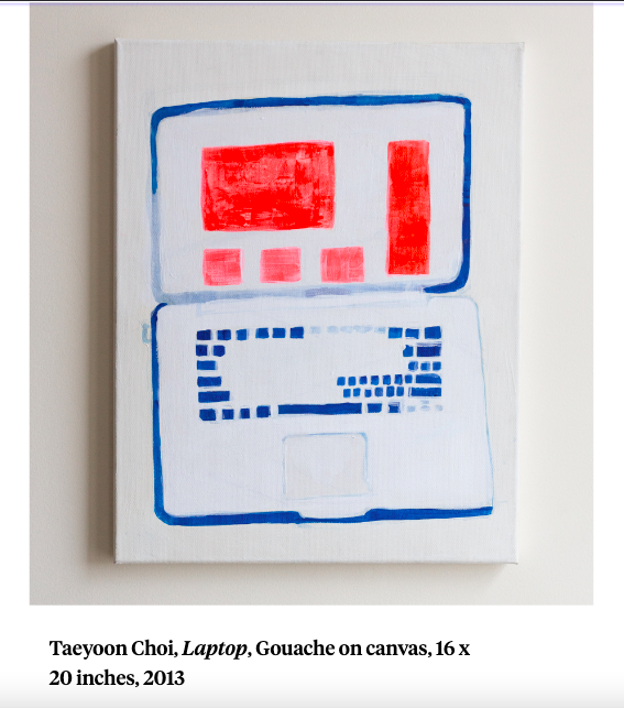 Abstract and minimal painting of a computer done by Taeyoon Choi. Text under painting reads 'Taeyoon Choi, Laptop, Gouache on canvas, 16 by 20 inches, 2013.