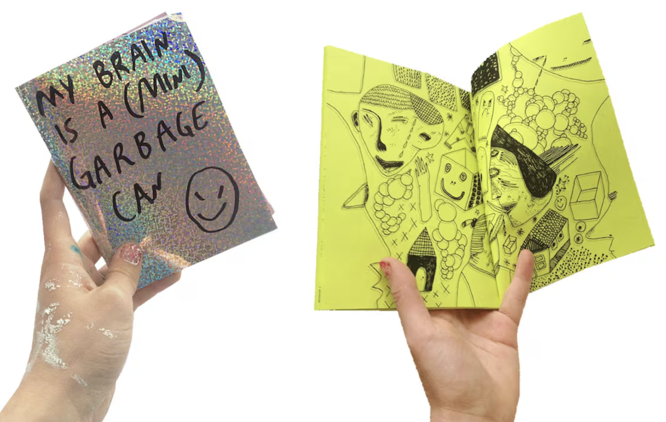 2 hands, each holding zines A metallic cover reads 'My brain is a mini garbage can'. The inside of the 2nd zine displays yellow paper with illustrations.